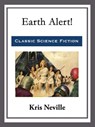 Earth Alert! - Kris Neville - 9781682995266