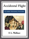 Accidental Flight - F. L. Wallace - 9781682997031