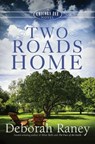 Two Roads Home - Deborah Raney - 9781682998168