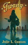 Twang - Julie L. Cannon - 9781682998427