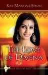 The Love of Divena - Kay Marshall Strom - 9781682998502
