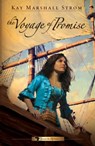The Voyage of Promise - Kay Marshall Strom - 9781682998526