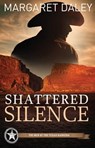 Shattered Silence - Margaret Daley - 9781682998755