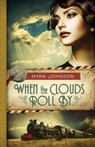 When the Clouds Roll By - Myra Johnson - 9781682998823