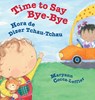 Time to Say Bye-Bye / Hora de Dizer Tchau-Tchau - Maryann Cocca-Leffler - 9781683042853