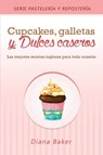 Cupcakes, Galletas y Dulces Caseros - Diana Baker - 9781683050933