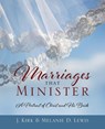 Marriages that Minister - J Kirk Lewis ; Melanie D Lewis - 9781683149361