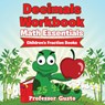 Decimals Workbook Math Essentials - Professor Gusto - 9781683212119