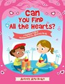 Can You Find All the Hearts? Valentine's Day Hidden Picture Activity Book - Activity Attic Books - 9781683231806