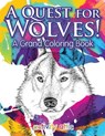 A Quest for Wolves! A Grand Coloring Book - Activity Attic Books - 9781683233541