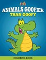 Animals Goofier Than Goofy Coloring Book - Activity Attic Books - 9781683238430
