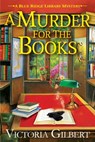 A Murder for the Books - Victoria Gilbert - 9781683314400