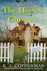 The Hostess with the Ghostess - E. J. Copperman - 9781683314516