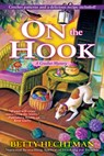 On the Hook: A Crochet Mystery - Betty Hechtman - 9781683317982