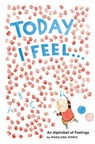 Today I Feel . . . - Madalena Moniz - 9781683350422