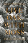 Live Oak, with Moss - Walt Whitman ; Brian Selznick - 9781683354536