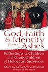 God, Faith & Identity from the Ashes - Menachem Z. Rosensaft - 9781683360933