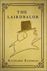 The Lairdbalor - Kathleen Kaufman - 9781683365877
