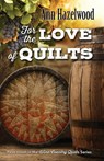 For the Love of Quilts - Print-On-Demand Edition - Ann Hazelwood - 9781683391159