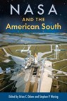 NASA and the American South - Brian C. Odom ; Stephen P. Waring - 9781683404019