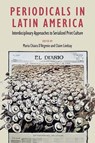 Periodicals in Latin America - Maria Chiara D'Argenio ; Claire Lindsay - 9781683404781