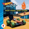 Hot Wheels Let's Race: Fast Food, Fast Cars! - Eric Geron - 9781683431992