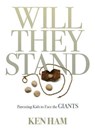 Will They Stand: Parenting Kids to Face the Giants - Ken Ham - 9781683442561
