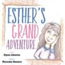 Esther's Grand Adventure - Alyssa Johnston - 9781683503187