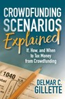 Crowdfunding Scenarios Explained - Delmar C. Gillette - 9781683508595