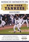 Miracle Moments in New York Yankees History - David Fischer - 9781683580027