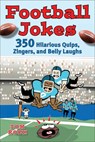 Football Jokes: 350 Hilarious Quips, Zingers, and Belly Laughs - Tom Rock - 9781683584940