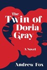 The Twin of Doria Gray - Andrew Fox - 9781683585367