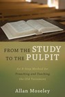 From the Study to the Pulpit - Allan Moseley - 9781683592150
