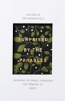 Surprised by the Parables - Michelle Lee Barnewall - 9781683592990