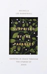 Surprised by the Parables - Michelle Lee Barnewall - 9781683592990