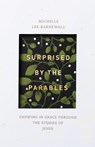 Surprised by the Parables - Michelle Lee Barnewall - 9781683593003
