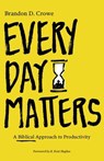Every Day Matters - Brandon D. Crowe - 9781683593270