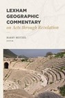 Lexham Geographic Commentary on Acts through Revel ation - Barry J. Beitzel - 9781683593423