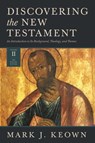 Discovering the New Testament - Mark J. Keown - 9781683593829