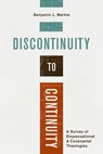 Discontinuity to Continuity - Benjamin L. Merkle - 9781683593874