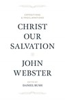 Christ Our Salvation - John Webster - 9781683594208