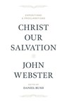 Christ Our Salvation - John Webster - 9781683594215