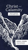 Christ and Calamity - Harold L. Senkbeil - 9781683594451