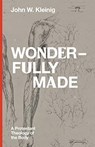 Wonderfully Made - John W. Kleinig - 9781683594673