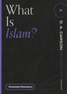 What Is Islam? - Chawkat Moucarry ; D. A. Carson - 9781683595007