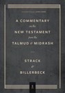 Commentary on the New Testament from the Talmud and Midrash - Hermann Strack ; Paul Billerbeck ; Jacob N. Cerone - 9781683595687