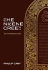 The Nicene Creed - Phillip Cary - 9781683596349