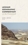 Lexham Geographic Commentary on the Pentateuch - Barry J. Beitzel - 9781683597292