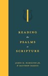 Reading the Psalms as Scripture - James M Hamilton Jr ; Matthew Damico - 9781683597766