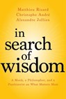 In Search of Wisdom - Matthieu Ricard ; Christophe André ; Alexandre Jollien - 9781683640257
